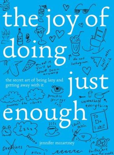 9781682681466 Joy Of Doing Just Enough: The Secret Art Of Being Lazy...