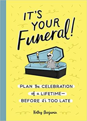9781683692584 It's Your Funeral! Plan The Celebration Of A Lifetime- ...