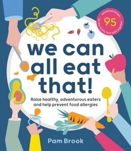 9781743795798 We Can All Eat That!: Raise Healthy, Adventurous Eaters...