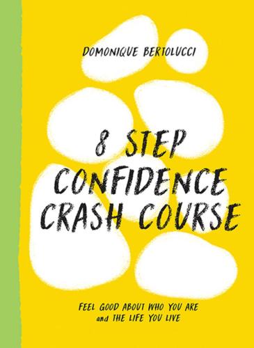 9781743798683 8 Step Confidence Crash Course: Feel Good About Who You ...