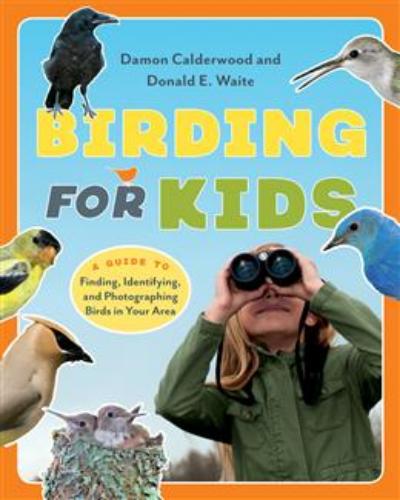 9781772031973 Birding For Kids: A Guide To Finding, Identifying &...