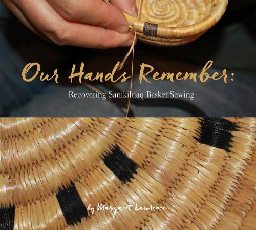 9781772271645 Our Hands Remember: Recovering Sanikiluaq Basket Sewing