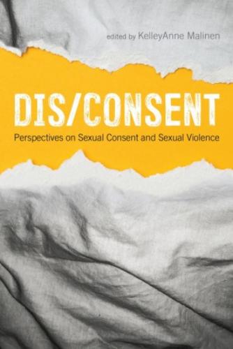 9781773630892 Dis/Consent: Perspectives On Sexual Consent & Sexual...