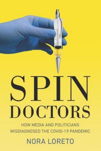 9781773634876 Spin Doctors: How Media & Politicians Misdiagnosed The...
