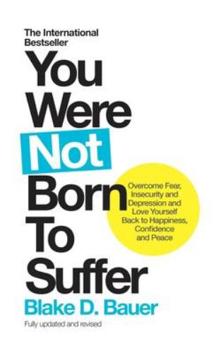 9781780289854 You Were Not Born To Suffer: Overcome Fear...