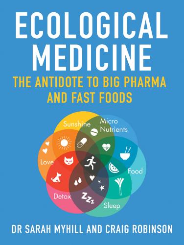 9781781611708 Ecological Medicine: The Antidote To Big Pharma