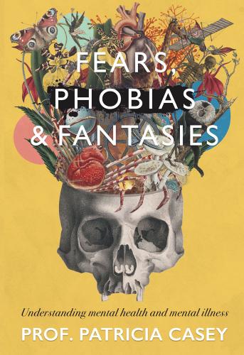 9781782189213 Fears, Phobias & Fantasies: Understanding Mental Illness...