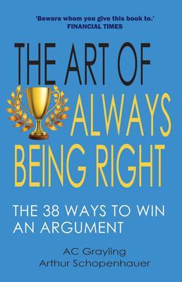 9781783342310 Art Of Always Being Right: The 38 Ways To Win An Argument