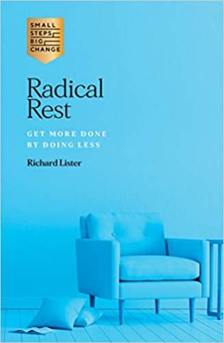 9781784883775 Radical Rest: Get More Done By Doing Less