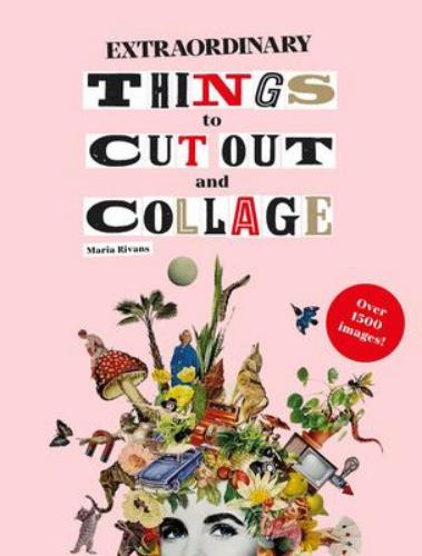 9781786274946 Extraordinary Things To Cut Out & Collage