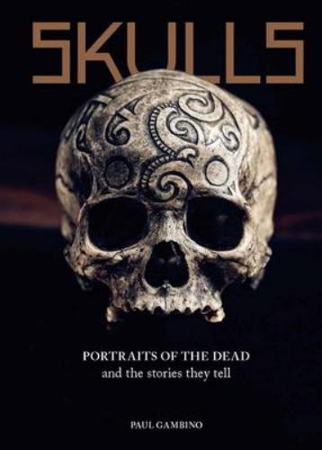 9781786276513 Skulls: Portraits Of The Dead & The Stories They Tell