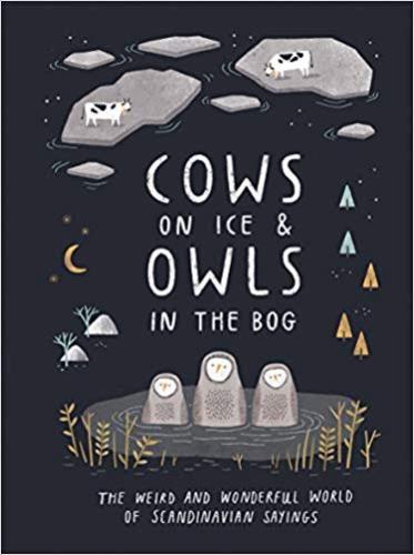 9781787134720 Cows On Ice & Owls In The Bog: The Weird & Wonderful World..