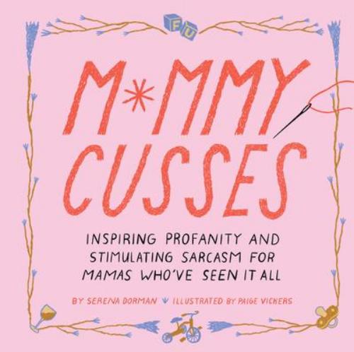 9781797204123 Mommy Cusses: Inspiring Profanity & Stimulating Sarcasm...