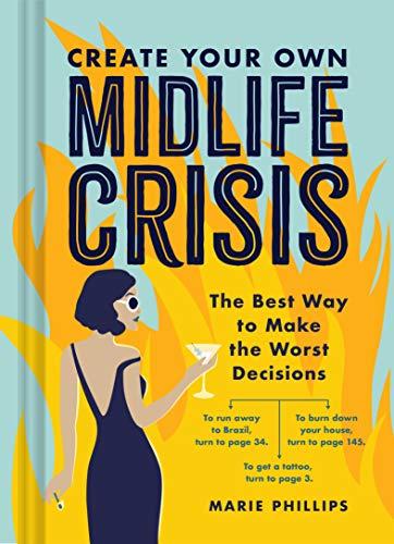 9781797207100 Create Your Own Midlife Crisis: The Best Way To Make Bad...