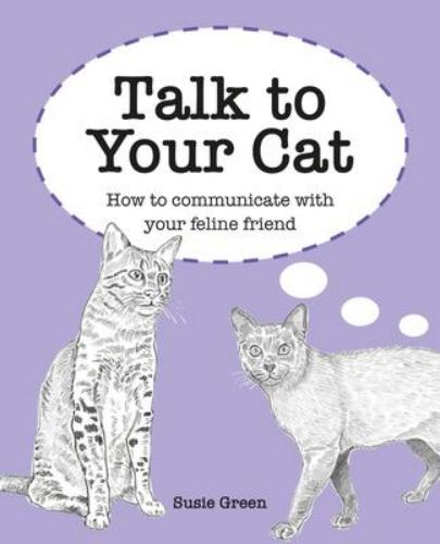 9781800650916 Talk To Your Cat: How To Communicate With Your Feline Friend