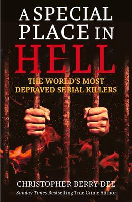 9781913543754 Special Place In Hell: The World's Most Depraved Serial...