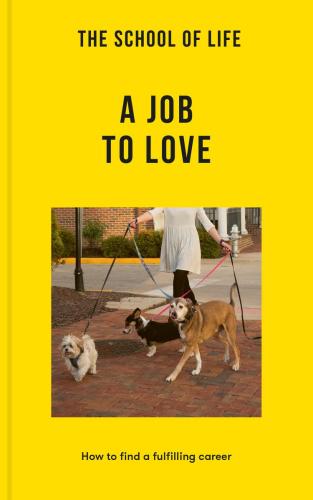 9781915087317 School Of Life: A Job To Love: How To Find A Fulfilling...