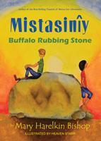 9781927570326 Mistasiniy: Buffalo Rubbing Stone