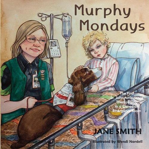 9781927570456 Murphy Mondays: The First St. John Ambulance Therapy Dog...