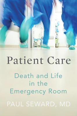 9781948226325 Patient Care: Death & Life In The Emergency Room