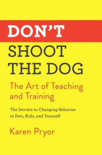 9781982106461 Don't Shoot The Dog: The Art Of Teaching & Training