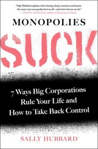 9781982149710 Monopolies Suck: 7 Ways Big Corporations Rule Your Life...
