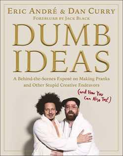 9781982187682 Dumb Ideas: A Behind The Scenes Expose On Making Pranks...