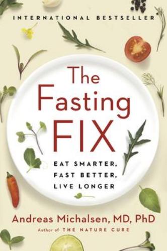 9781984880154 Fasting Fix: Eat Smarter, Fast Better, Live Longer