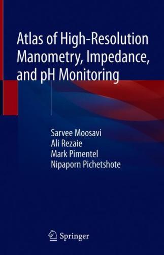 9783030272401 Atlas Of High-Resolution Manometry, Impedance, And Ph Monito