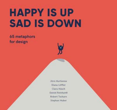 9789063695934 Happy Is Up, Sad Is Down: 65 Metaphors For Design