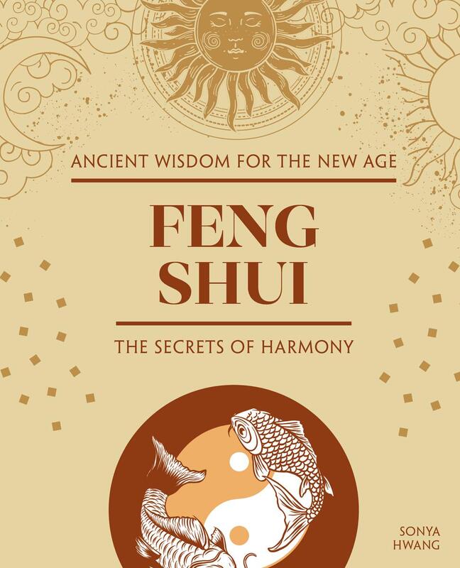 Feng Shui: The Secrets Of Harmony