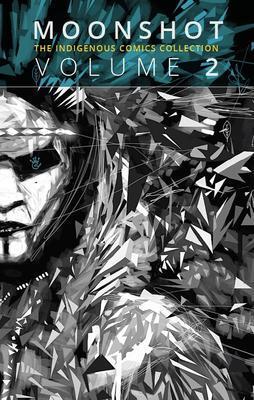 Moonshot: The Indigenous Comics... Vol. 2 (Final Sale)