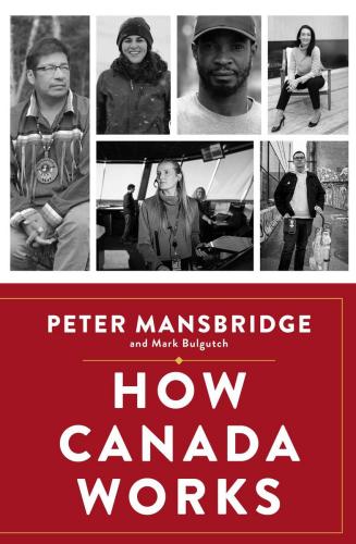 9781668017173 How Canada Works: The People Who Make Our Nation...