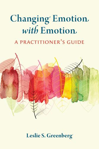 9781433834691 Changing Emotion, With Emotion: A Practitioner's Guide