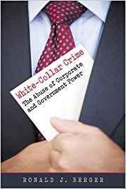 White-Collar Crime: The Abuse Of Corporate & Government Power