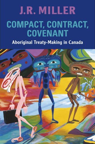 9780802095152 Compact, Contract, Covenant: Aboriginal Treaty Making In Canada