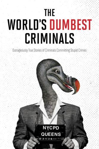 9781443459396 World's Dumbest Criminals: Outrageously True Stories Of...