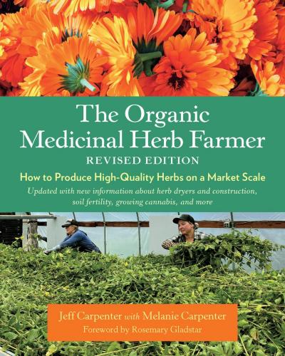 9781645021124 Organic Medicinal Herb Farmer: How To Produce High-Quality Herbs On A Market Scale