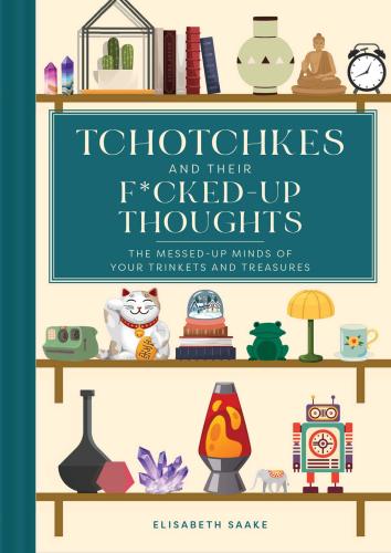 9781685556211 Tchotchkes & Their Fucked-Up Thoughts