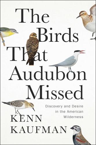 9781668007594 Birds That Audubon Missed: Discovery & Desire In The...