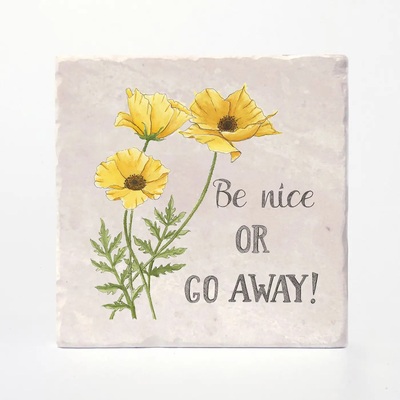 Be Nice Or Go Away